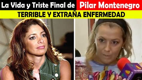 Pilar Montenegro Sufre Una Grave Enfermedad Degenerativa Esto Pasa My