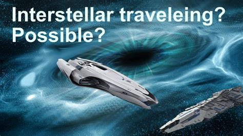 Interstellar Travel Using Only Known Physics Possible Youtube
