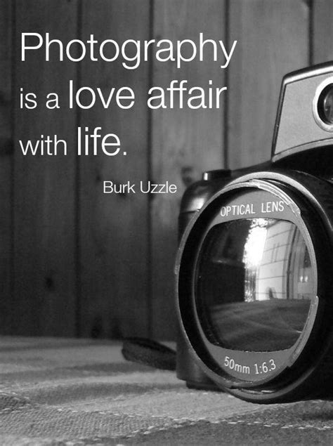 Photography Is A Love Affair With Life Picture Quotes