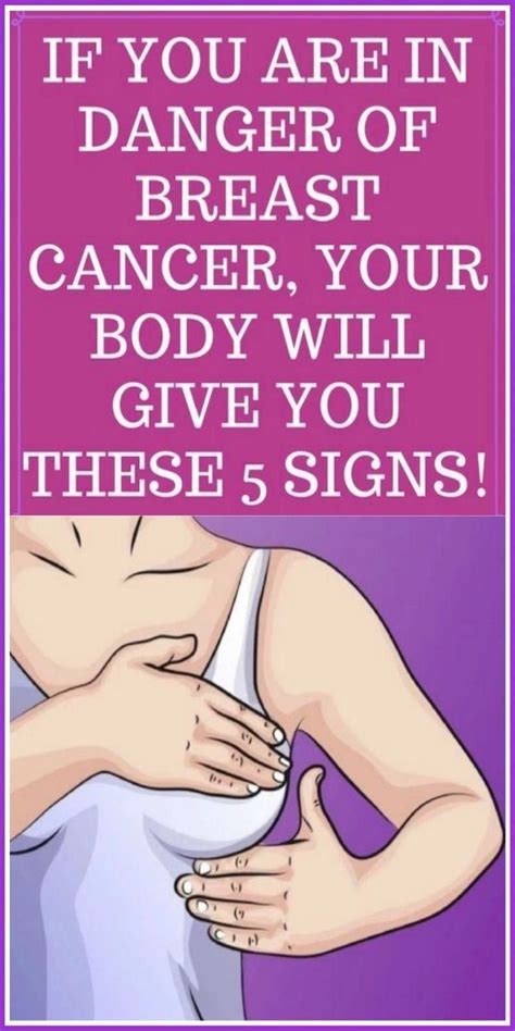 If You Are In Danger Of Breast Cancer The Body Will Give You These 5 Signs
