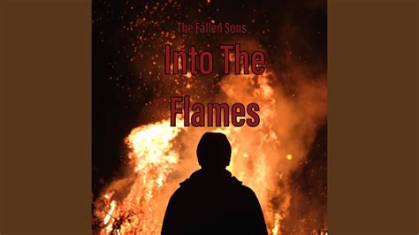 Into The Flames Youtube