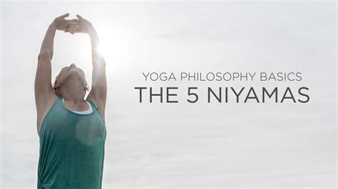 Yoga Philosophy Basics The 5 Niyamas Yoga International