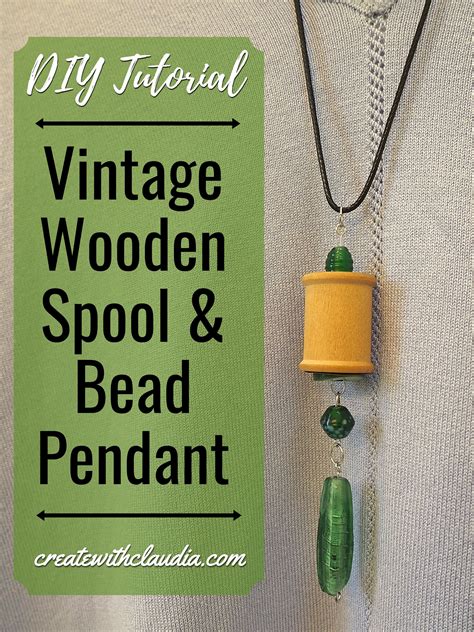 Vintage Wooden Spool And Bead Pendant Tutorial Create With Claudia
