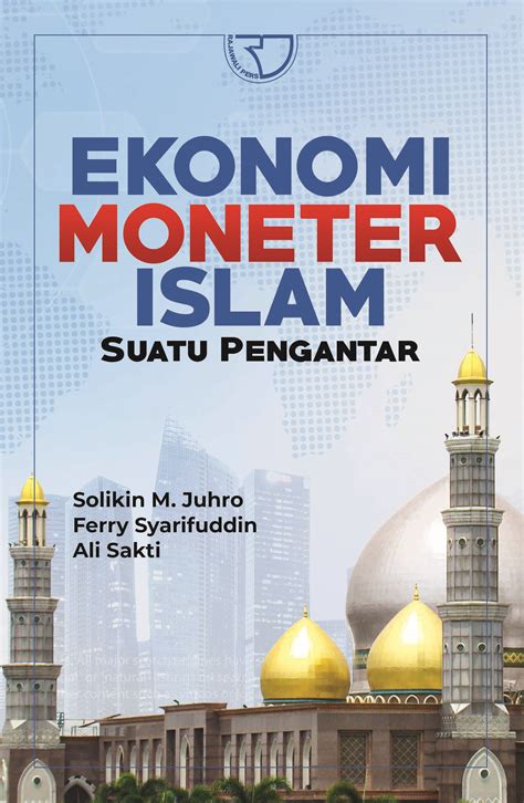 Ekonomi kerakyatan dapat dipandang melalui tiga aspek yang utama yaitu konsep. EKONOMI MONETER ISLAM: SUATU PENGANTAR - Solikin M. Juhro, dkk. - Rajagrafindo Persada