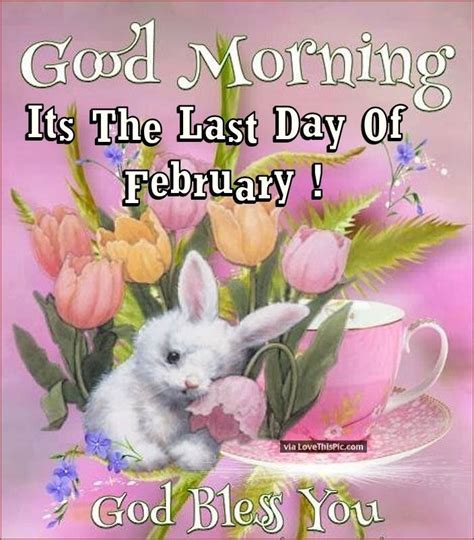 Good Morning Its The Last Day Of February God Bless You Good Morning