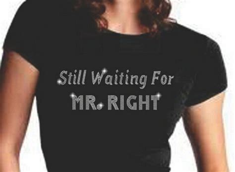 Still Waiting For Mr Right Rhinestone Motif Design Tshirt