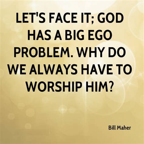 Quotes About Ego Problem 38 Quotes