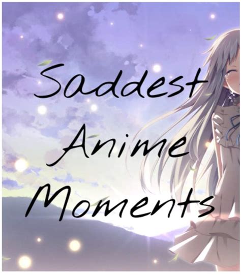 Saddest Anime Moments For Me Anime Amino