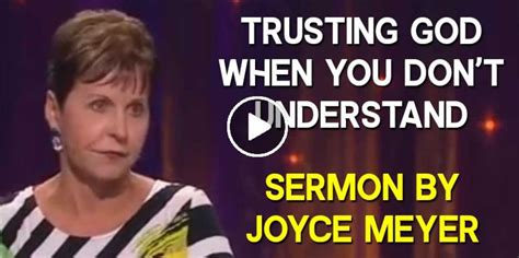 Joyce Meyer Watch Sermon Trusting God When You Dont Understand