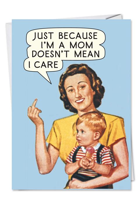 Mom Doesn T Care Funny Mother S Day Greeting Card