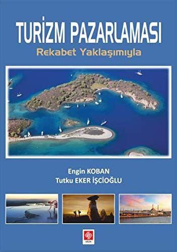 Turizm Pazarlaması Rekabet Yaklaşımıyla by Tutku Eker İşçioğlu Goodreads