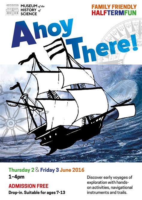 Ahoy There 2 3 May Half Term 1 4pm Museum Of The History Of Science