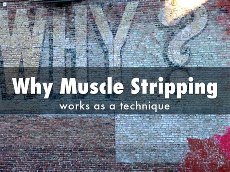 Muscle Stripping By Kimberli Hope