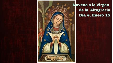 Día 4 Novena A La Virgen De La Altagracia Youtube