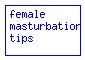 Female Masturbation Instruction Free Female Masturbation Videos