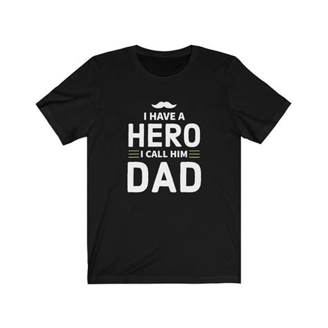 I Have A Hero I Call Him Dad Fathers Day T Shirt