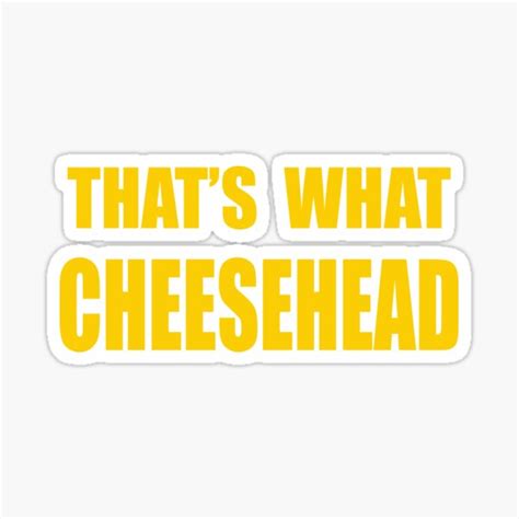 Thats What Cheesehead Sticker By Wiscothreads Redbubble