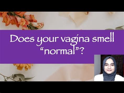 Is That How Your Vagina Supposed To Smell Like Youtube