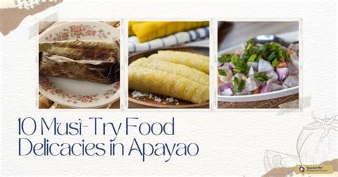 10 Must Try Food Delicacies In Apayao Secret Philippines