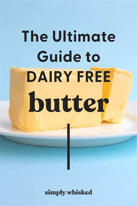 Dairy Free Butter Substitutes Simply Whisked
