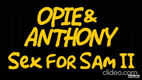 Opie And Anthony Sex For Sam Ii Youtube