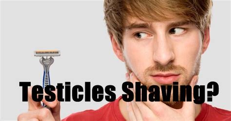 How To Shave Your Testicles Safely