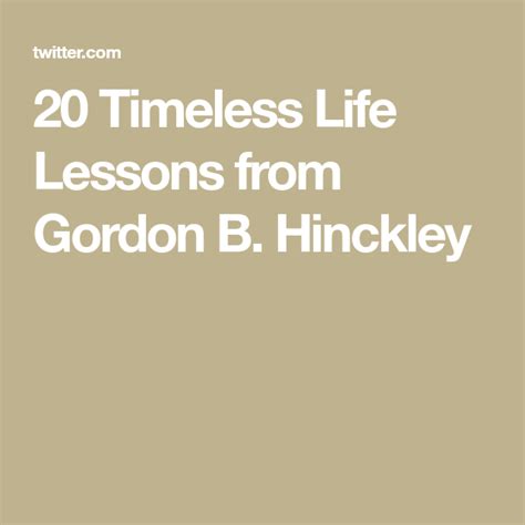 20 Timeless Life Lessons From Gordon B Hinckley Life Lessons