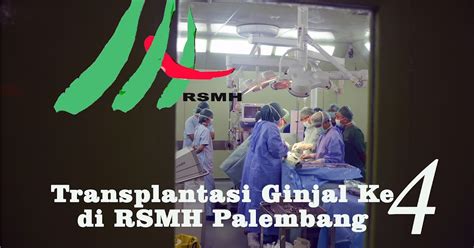 Berita Rsmh 2015 2021 Transplantasi Ginjal Keempat Di Rsmh Palembang