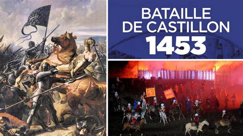 Histoire De La Bataille De Castillon Fin De La Guerre De Cent Ans