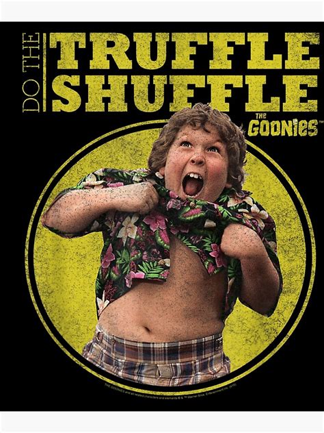 The Goonies Chunk Truffle Shuffle Poster For Sale By Akomanwoahiq