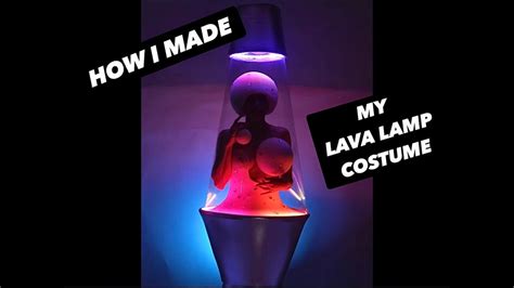 How I Made My Lava Lamp Costume Youtube