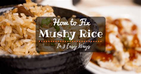 How To Fix Mushy Rice In 3 Easy Ways Taste Insight