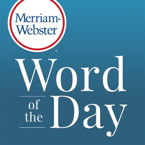 Merriam Webster S Word Of The Day By Merriam Webster On Apple Podcasts