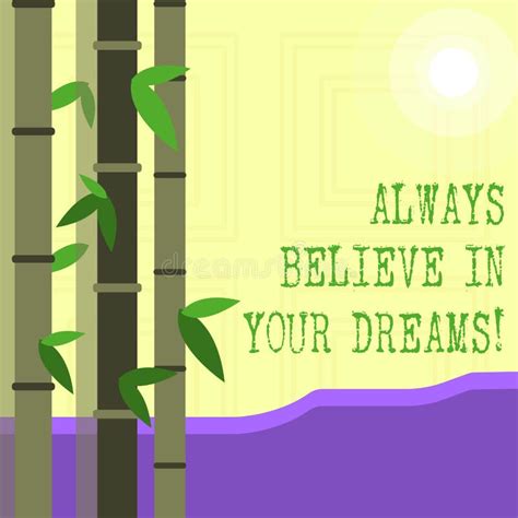 Writing Note Showing Always Believe In Your Dreams Business Photo