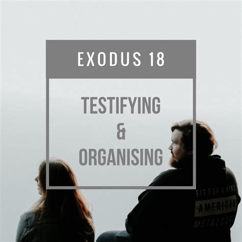 Testifying And Organising Exodus 18 Grace Church Gisborne