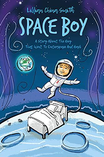 Space Boy A Story About A Boy Who Went To Outer Space And Back Ebook