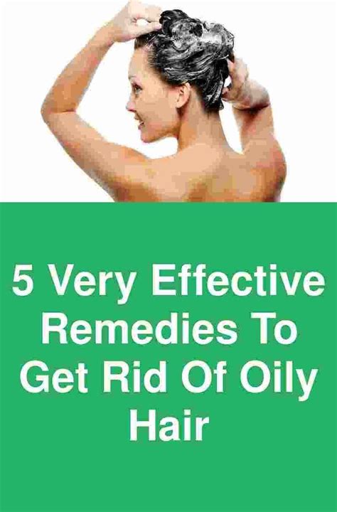 5 Very Effective Remedies To Get Rid Of Oily Hair It Is A Very Common