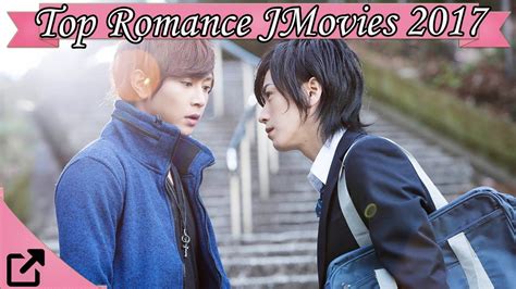 Top 10 Romance Japanese Movies 2017 All The Time Youtube