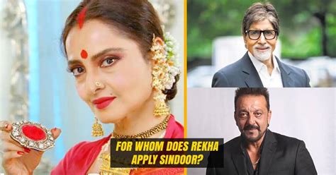 For Whom Does Rekha Still Apply Sindoor Is It For Amitabh Bachchan Or