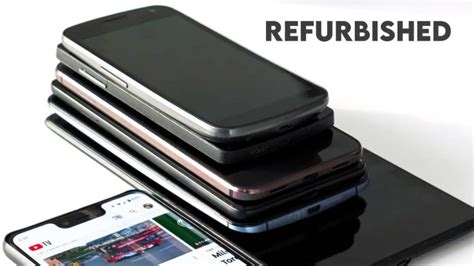 What Are Refurbished Phones Should You Buy Pros And Cons