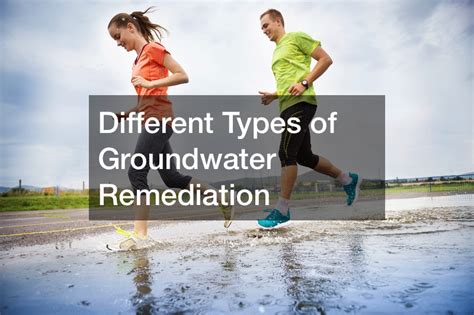 Different Types Of Groundwater Remediation World Global News