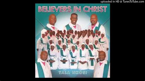 Believers In Christ Bhekani Ezulwini Youtube