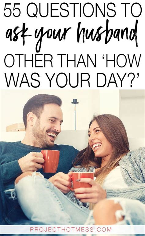 76 questions to ask your husband other than how was your day questions to ask marriage