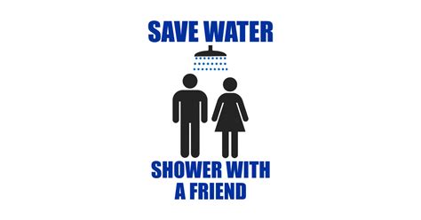 Save Water Shower With A Friend Humor Sticker Teepublic