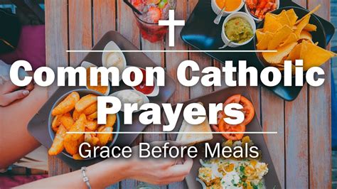 ️ Common Catholic Prayer Grace Before Meals Youtube