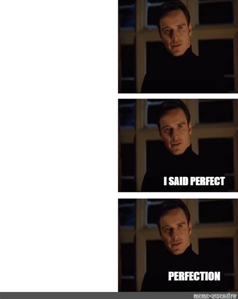 Сomics Meme I Said Perfect Perfection Comics Meme