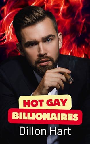 hot gay billionaires mm romance collection by dillon hart goodreads