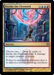 The card advantage in red is disappointing, especially since all of these cards do almost the exact same thing. Invoke the Firemind (Duel Decks: Izzet vs. Golgari) - Gatherer - Magic: The Gathering