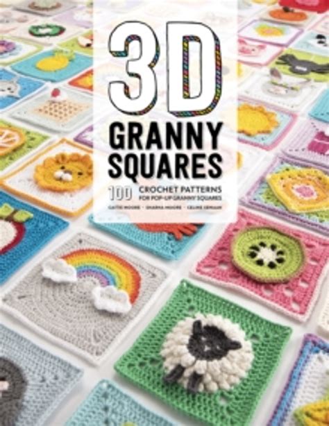 3d granny squares 100 crochet patterns for pop up granny squares vibes and scribes