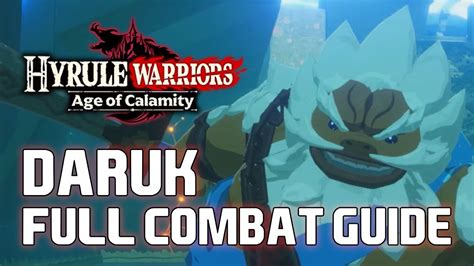 Hyrule Warriors Age Of Calamity Daruk Full Combat Guide Youtube